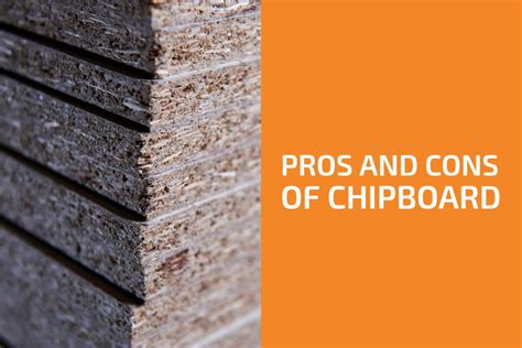 Advantages and Disadvantages of Particle Board (Chipboard).